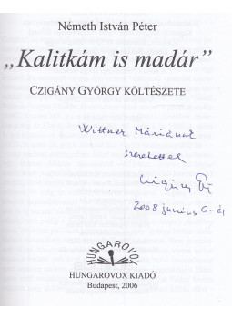 Németh István Péter - "Kalitkám is madár" (dedikált), Budapest 2006 antikvár könyv