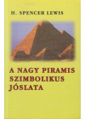 H. Spencer Lewis - A nagy piramis szimbolikus jóslata