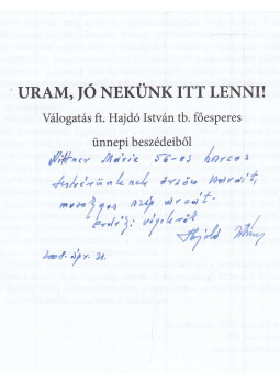 Hajdó István - Uram, jó nekünk itt lenni! (dedikált), Gyergyószentmiklós 2008 antikvár könyv