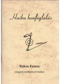 Bakos Ferenc - Haiku honfoglalás