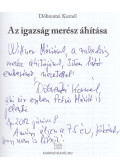 Döbrentei Kornél - Az igazság merész áhítása (dedikált)