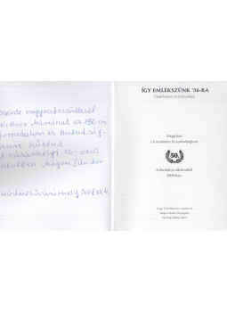 Varga Tóth Bálint (szerk.), Mágori Sándor - Így emlékszünk '56-ra (dedikált), Hódmezővásárhely 2006 antikvár könyv