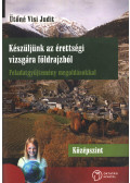 Ütőné Visi Judit - Készüljünk az érettségi vizsgára földrajzból