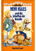Josef Carl Grund - Herr Kules und die Schatten der Kanale