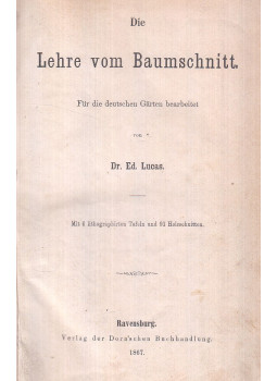 Lucas, Ed. dr. - Die Lehre vom Baumschnitt, Ravensburg 1867 antikvár könyv