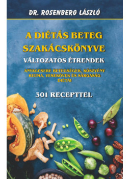 Dr. Rosenberg László - A diétás beteg szakácskönyve - Változatos étrendek, null 2024 antikvár könyv
