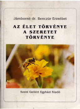 Jámborné dr. Benczúr Erzsébet - Az élet törvénye a szeretet törvénye (Dedikált), null 1995 antikvár könyv