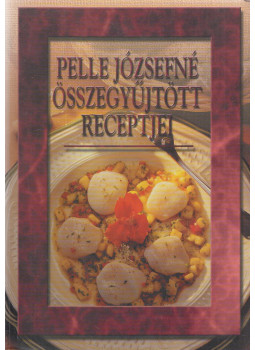 Pelle Józsefné - Pelle Józsefné összegyűjtött receptjei, Kisújszállás 0 antikvár könyv