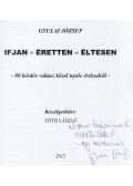 Gyulai József - Ifjan - Éretten - Éltesen (dedikált)