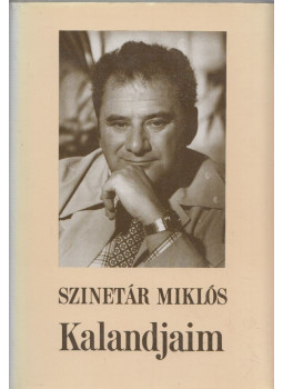 Szinetár Miklós - Kalandjaim (dedikált), Budapest 1988 antikvár könyv