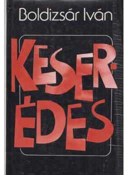 Boldizsár Iván - Keserédes (dedikált) Boldizsár Iván - Keserédes (dedikált), Budapest 1987 antikvár könyv