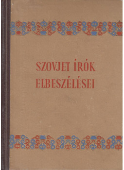 - Szovjet írók elbeszélései II. - Szovjet írók elbeszélései II., Budapest 1953 antikvár könyv