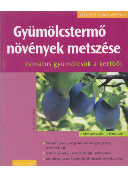 Hansjörg Haas - Gyümölcstermő ​növények metszése, Kaposvár 2005 antikvár könyv
