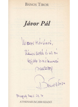 Bános Tibor - Jávor Pál (dedikált) Bános Tibor - Jávor Pál (dedikált), Budapest 2001 antikvár könyv