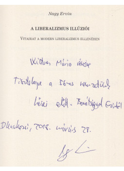 Nagy Ervin - A liberalizmus illúziói (dedikált), Máriabesnyő 2014 antikvár könyv