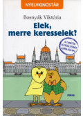 Bosnyák Viktória - Elek merre keresselek?