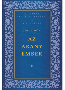 Jókai Mór - Az arany ember Jókai Mór - Az arany ember, Budapest 2006 antikvár könyv