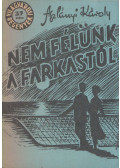 Aszlányi Károly - Nem félünk a farkastól