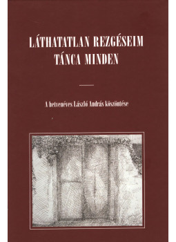 Horváth Róbert, Murányi Tibor - Láthatatlan rezgéseim tánca minden, Budapest 2012 antikvár könyv