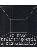 Bánszky Pál,Tóth Béla,Balipap Ferenc - Az első kiállításoktól a kisgalériáig