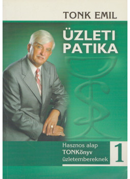 Tonk Emil - Üzleti patika 1. (dedikált), Budapest 2004 antikvár könyv