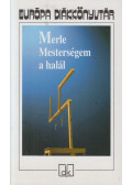 Robert Merle - Mesterségem a halál