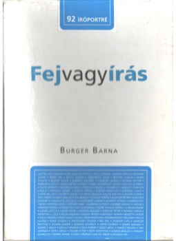 Burger Barna - Fej vagy írás Burger Barna - Fej vagy írás, Budapest 2005 antikvár könyv