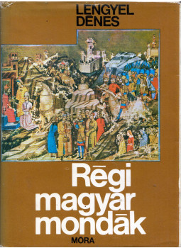 Lengyel Dénes - Régi magyar mondák Lengyel Dénes - Régi magyar mondák, Budapest 1974 antikvár könyv