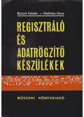 Bozsó István,Halmos Imre - Regisztráló és adatrögzítő készülékek