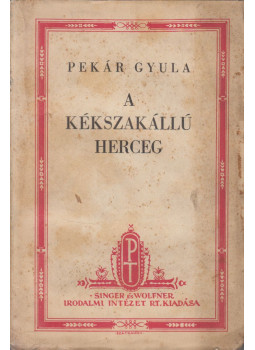 Pekár Gyula - A kékszakállú herceg és egyéb elbeszélések Pekár Gyula - A kékszakállú herceg és egyéb elbeszélések, Budapest 0 antikvár könyv