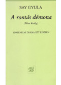Bay Gyula - A rontás démona (dedikált)