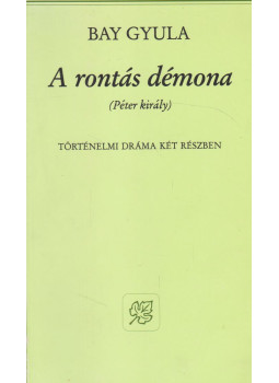 Bay Gyula - A rontás démona (dedikált), Budapest 0 antikvár könyv