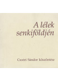 Szakolczay Lajos - A lélek senkiföldjén (Csoóri Sándor dedikálásával)