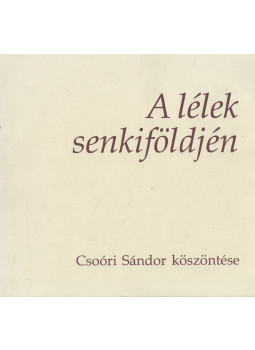 Szakolczay Lajos - A lélek senkiföldjén (Csoóri Sándor dedikálásával), null 1992 antikvár könyv