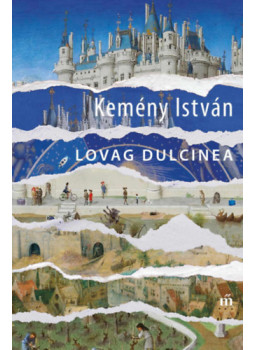 Kemény István - Lovag Dulcinea Kemény István - Lovag Dulcinea, Budapest 2024 antikvár könyv