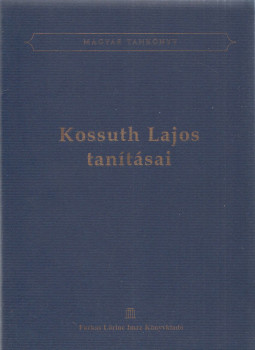Niklai Péter - Kossuth Lajos tanításai Niklai Péter - Kossuth Lajos tanításai, Budapest 2005 antikvár könyv