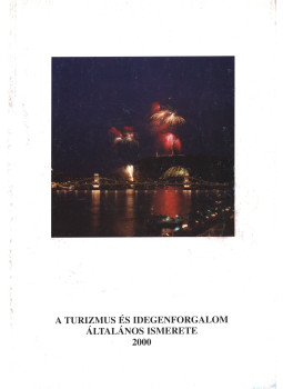 Fröhlich Tibor - A turizmus és idegenforgalom általános ismerete 2000, Budapest 2000 antikvár könyv