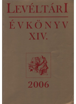 G. Jakó Mariann, Veres László, Viga Gyula - Levéltári évkönyv XIV. 2006. G. Jakó Mariann, Veres László, Viga Gyula - Levéltári évkönyv XIV. 2006., Miskolc 2006 antikvár könyv