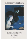 Rózsássy Barbara - Barlangnyi álom