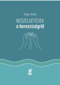 Papp Vilmos - Beszélgetések a keresztségről