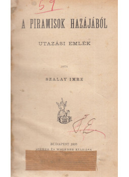 Szalay Imre - A piramisok hazájából Szalay Imre - A piramisok hazájából, Budapest 1895 antikvár könyv