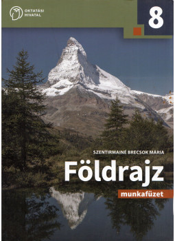 Szentirmainé Brecsok Mária - Földrajz 8. Munkafüzet Szentirmainé Brecsok Mária - Földrajz 8. Munkafüzet, Budapest 2020 antikvár könyv