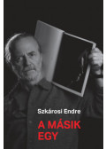 Szkárosi Endre - A másik egy