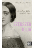 Miklya Luzsányi Mónika - Ezerszer Júlia - Szendrey Júlia eltitkolt élete