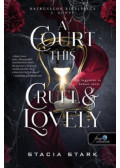 Stacia Stark - A Court This Cruel and Lovely - Oly kegyetlen és kedves udvar