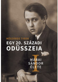 Mészáros Tibor - Márai Sándor élete I-II.