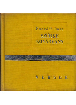 Horváth Imre - Szürke szivárvány Horváth Imre - Szürke szivárvány, Bukarest 1967 antikvár könyv