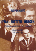 Tóth László,Terplán Zénó - Terplán Zénó: Ifjan-éretten-öregen