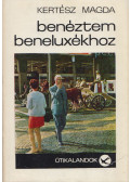 Kertész Magda - Benéztem Beneluxékhoz