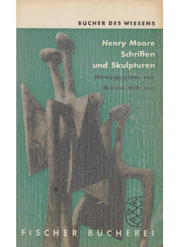 Moore, Henry, Hofmann, Werner - Schriften und Skulpturen Moore, Henry, Hofmann, Werner - Schriften und Skulpturen, Frankfurt am Main 1959 antikvár könyv